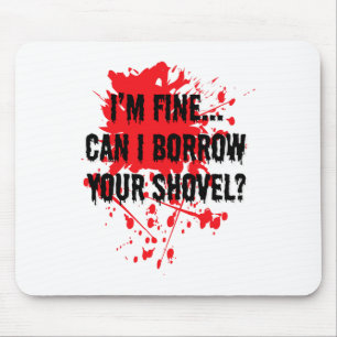 Tapis De Souris Je peux emprunter ton Halloween sanglant Shovel