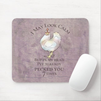 Tapis De Souris "Je peux sembler" le poulet calme