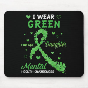 Tapis De Souris Je Porte Du Vert Pour Ma Fille Mentale En Santé