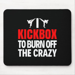Tapis De Souris Je pratique le kick-boxing pour évacuer la folie T