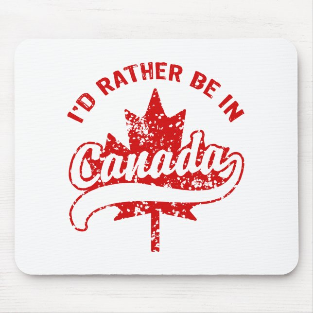 Tapis De Souris Je préférerais être au Canada (Devant)