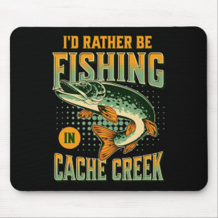 Tapis De Souris Je Préférerais Pêcher Dans Cache Creek