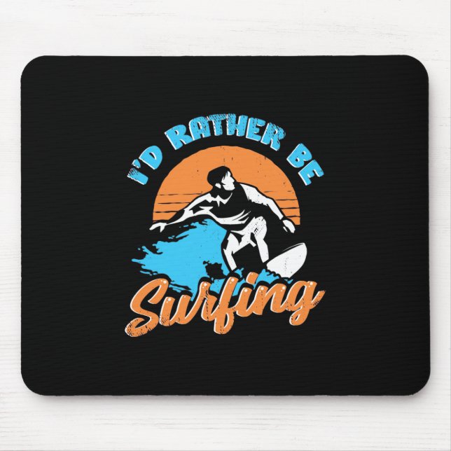 Tapis De Souris Je Préférerais Surfer (Devant)