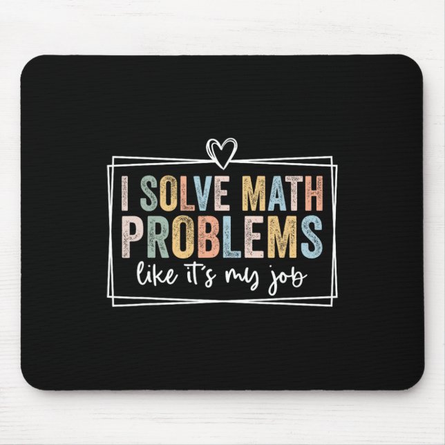 Tapis De Souris Je Résous des Problèmes de Maths Comme si c'Était  (Devant)