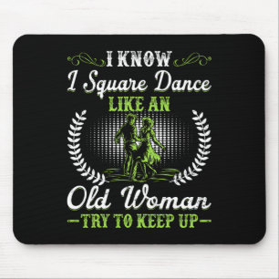 Tapis De Souris Je Sais Que Je Danse Carré Comme Une Vieille Femme