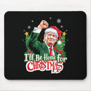 Tapis De Souris Je serai à la maison pour Noël amusant Trump Père 
