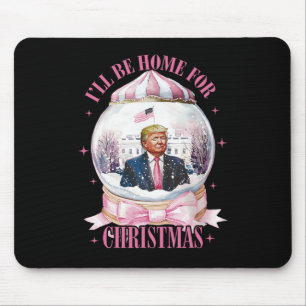 Tapis De Souris Je serai à la maison pour Noël drôle Trump Coquett