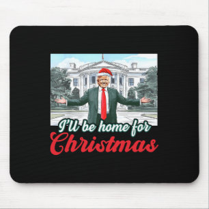 Tapis De Souris Je serai à la maison pour Noël Trump Funny Pajamas