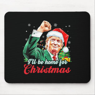 Tapis De Souris Je serai à la maison pour Noël Trump Funny Pajamas