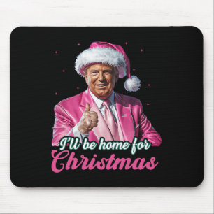 Tapis De Souris Je serai à la maison pour Noël Trump Funny Xmas Pa