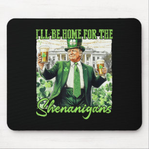 Tapis De Souris Je Serai Chez Moi Pour Le Jour de la Saint Patrick