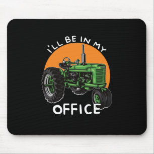 Tapis De Souris Je serai dans mon bureau Tracteur fermier cadeau f