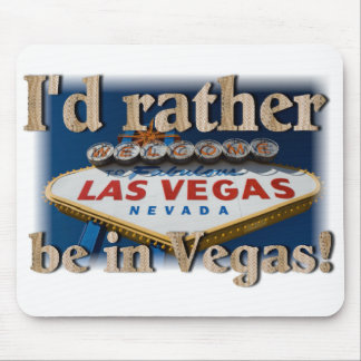Tapis De Souris Je serais plutôt à Vegas !