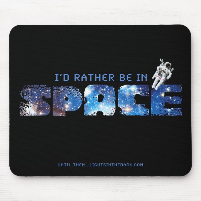 Tapis De Souris Je serais plutôt dans le mousepad de l'espace (Devant)