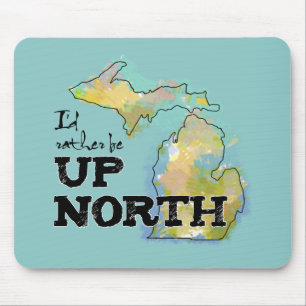 Tapis De Souris Je serais plutôt vers le haut du Michigan du nord