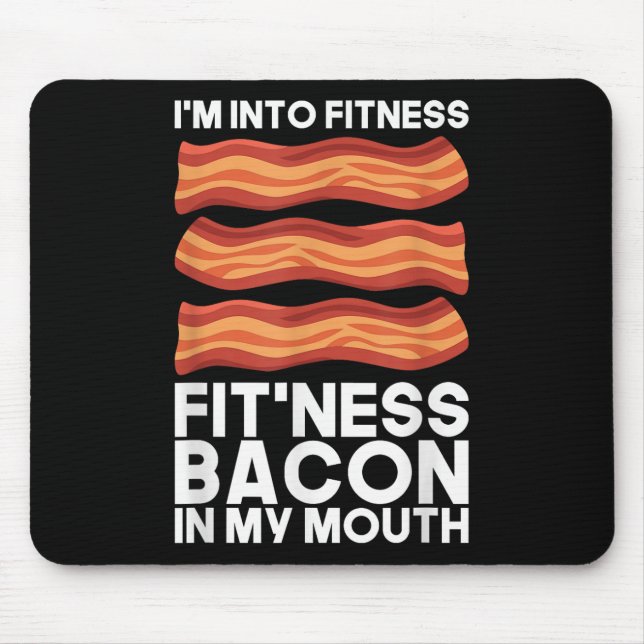 Tapis De Souris Je Suis Dans La Bacon De Fitness Dans Ma Bouche T  (Devant)