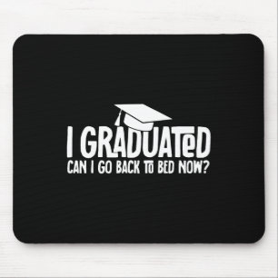 Tapis De Souris Je suis diplômé Puis-je retourner au lit maintenan