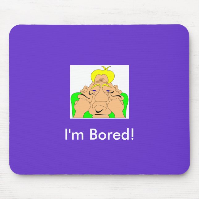 Tapis De Souris Je suis ennuyé Mousepad (Devant)