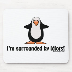 Tapis de souris Je suis entouré d'idiots