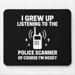 Tapis De Souris Je Suis Grandi En Écoutant Un Scanneur De Police