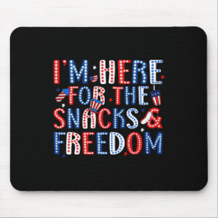 Tapis De Souris Je suis ici pour les snacks et la liberté pour le