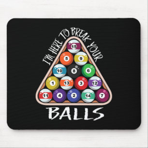 Tapis De Souris Je Suis Ici Pour Rompre Votre Drôle Joueur Billard