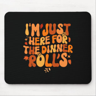 Tapis De Souris Je suis juste ici pour le dîner Rolls Automne Than