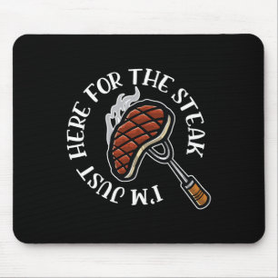 Tapis De Souris Je suis juste ici pour le Steak Funny Bbq Meat Lov