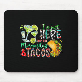 Tapis De Souris Je suis juste ici pour les Margaritas et Tacos Cin