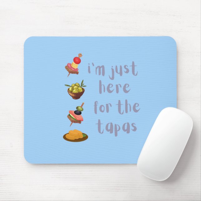 Tapis De Souris Je suis juste ici pour les Tapas amusants (Avec souris)