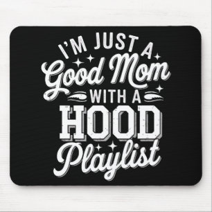 Tapis De Souris Je suis juste une bonne mère avec une playlist de
