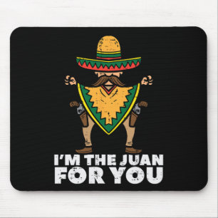 Tapis De Souris Je Suis Le Juan Pour Vous Drôle De Cinco De Mayo M