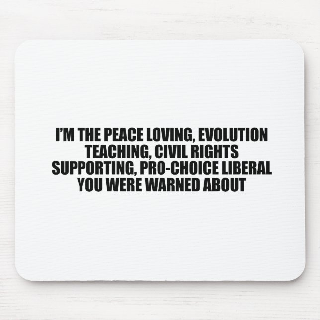 Tapis De Souris Je suis le libéral que vous avez été avertis (Devant)