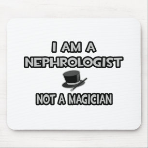 Tapis De Souris Je Suis Néphrologue... Pas un magicien