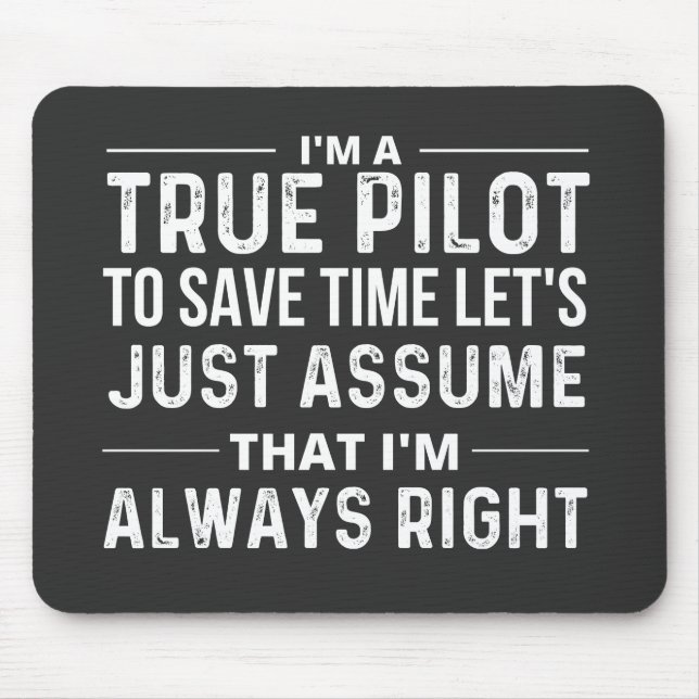 Tapis De Souris Je suis pilote - Pour gagner du temps, supposons s (Devant)