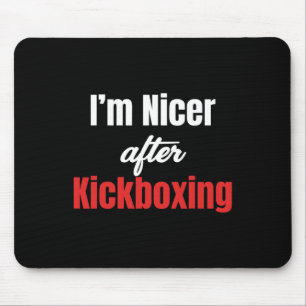 Tapis De Souris Je suis plus gentil après le kickboxing, le boxeur