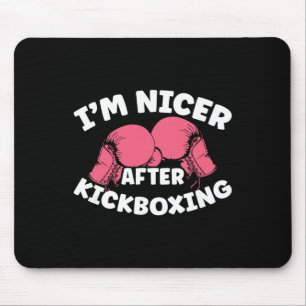 Tapis De Souris Je suis plus gentil après le kickboxing Mma Kickbo