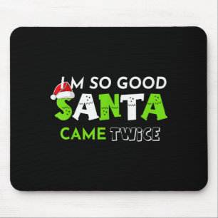 Tapis De Souris Je suis si bon Santa est venu deux fois Funny Noël