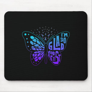 Tapis De Souris Je suis si heureux que vous existiez avant le suic