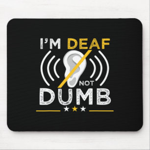 Tapis De Souris Je suis Sourd. Pas idiot. ASL langue des signes so