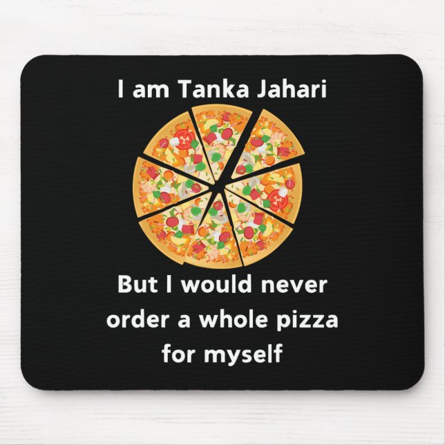 Tapis De Souris Je Suis Tanka Jahari Amusant Pizza Lover (Devant)