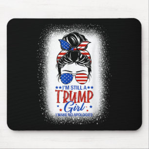 Tapis De Souris Je Suis Toujours Une Fille Trump Je Ne Fais Aucune
