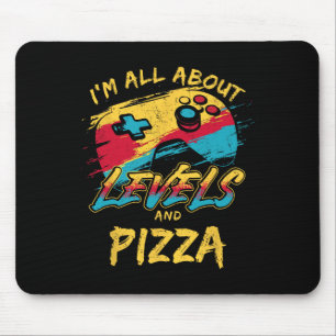 Tapis De Souris Je suis tout pour les niveaux et la pizza Drôle de