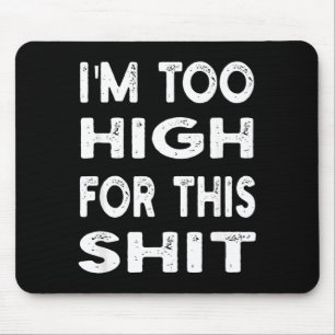 Tapis De Souris Je suis trop planant pour ce tee-shirt _ humour, s