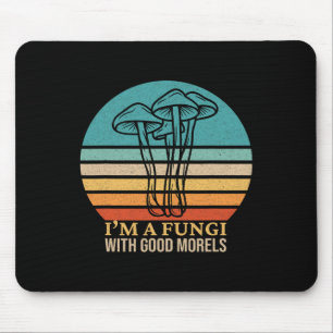 Tapis De Souris Je suis un champignon Funny Morel champignon de re