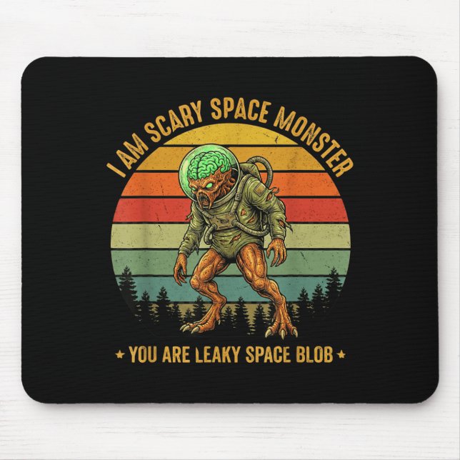 Tapis De Souris Je suis un monstre de l'espace effrayant, drôle, s (Devant)