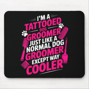 Tapis De Souris Je suis un toiletteur de chiens tatoué humouristiq