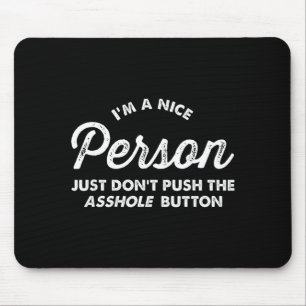 Tapis De Souris Je Suis Une Personne Gentille N'appuyez Pas Sur Le