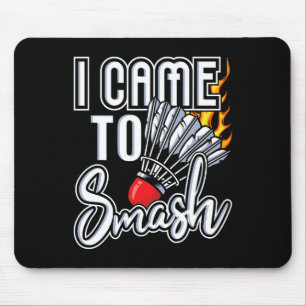 Tapis De Souris Je Suis Venu À Smash - Joueur Badminton Navette Bi