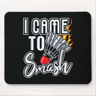 Tapis De Souris Je Suis Venu À Smash - Joueur Badminton Navette Bi